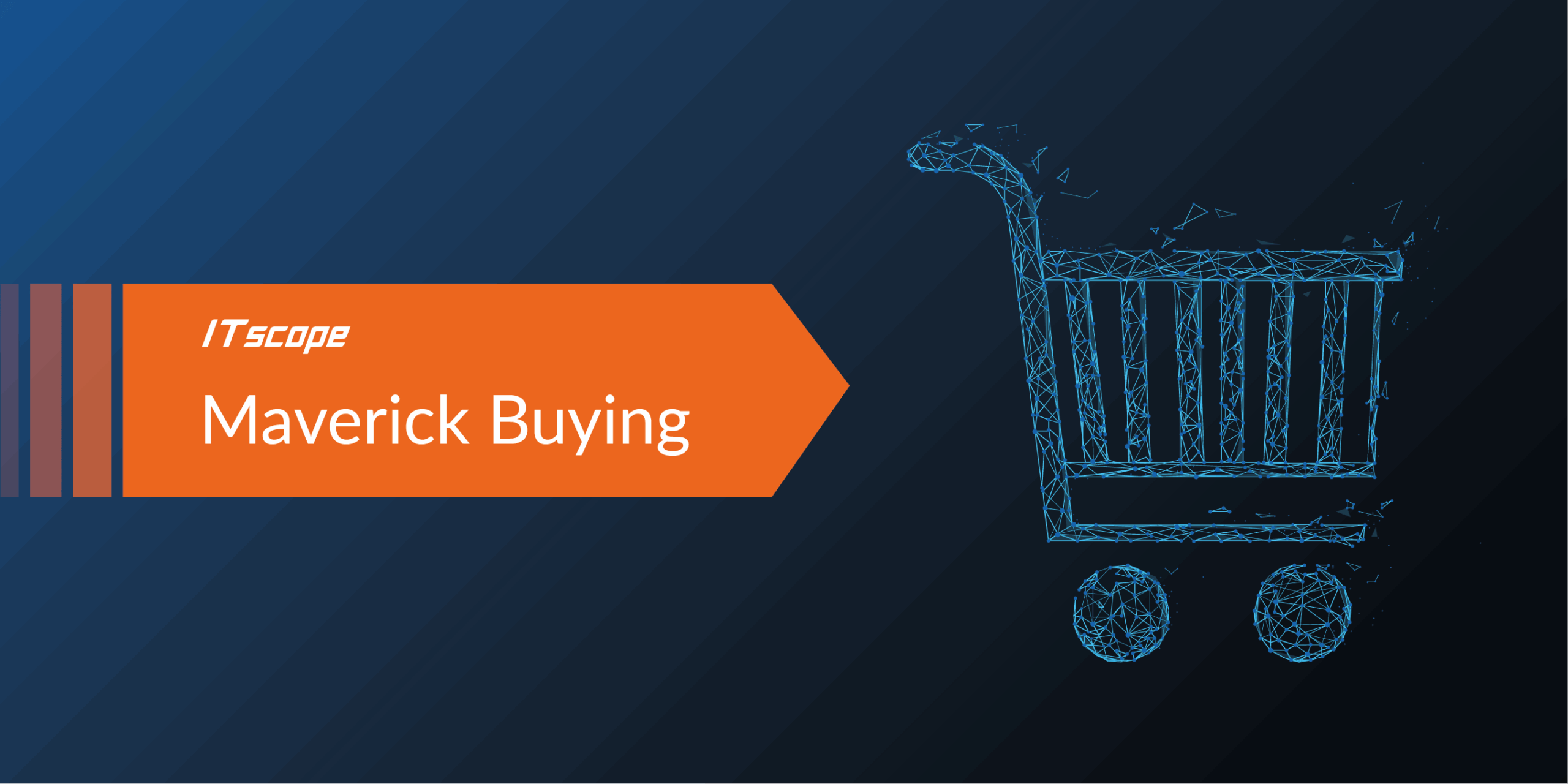Graphic with a digital shopping cart on a dark blue background and an orange banner reading "ITscope Maverick Buying"