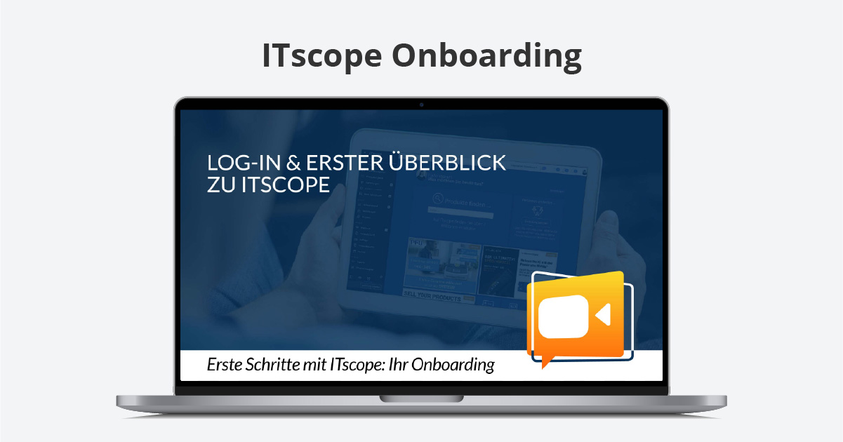 Onboarding Tutorial Videos für ITscope: Einfach IT beschaffen und verkaufen