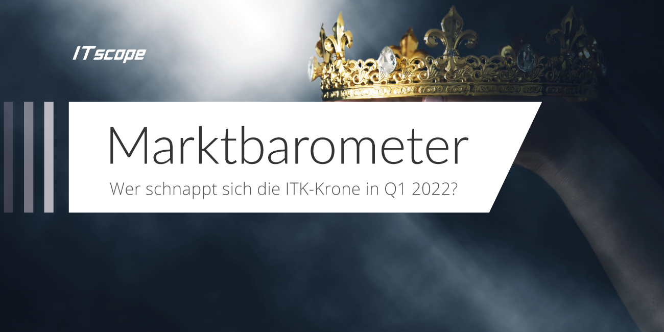 Grafik mit einer stilisierten Krone im Hintergrund und dem Text: "Marktbarometer: Wer schnappt sich die ITK-Krone in Q1 2022?"