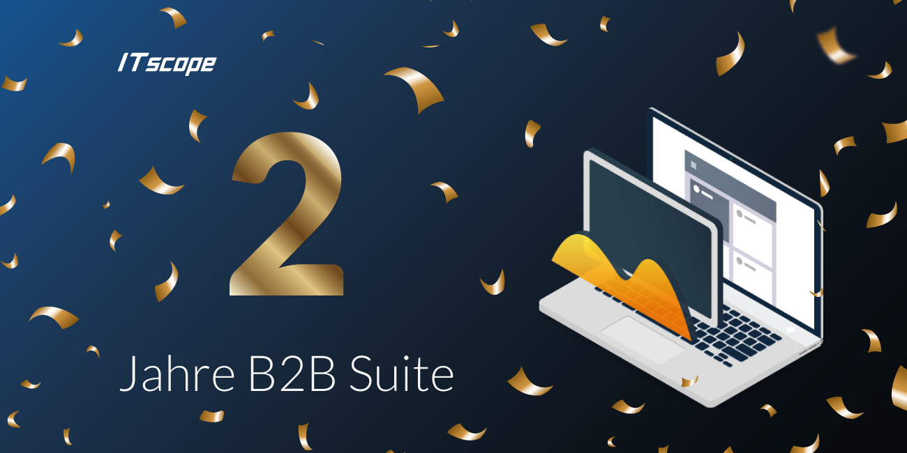 Grafik mit goldenem Schriftzug ‚2 Jahre B2B Suite‘, ITscope-Logo oben links, Laptop-Illustration rechts und goldene Konfetti auf dunkelblauem Hintergrund.