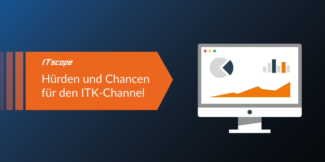 Orangefarbener Pfeil mit Text ‚Hürden und Chancen für den ITK-Channel‘ neben einem Monitor mit Diagrammen und Grafiken.