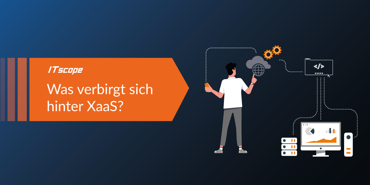 Grafik mit Text ‚Was verbirgt sich hinter XaaS?‘, ITscope-Logo und Illustration einer Person vor Cloud, Zahnrädern und vernetzten Geräten.