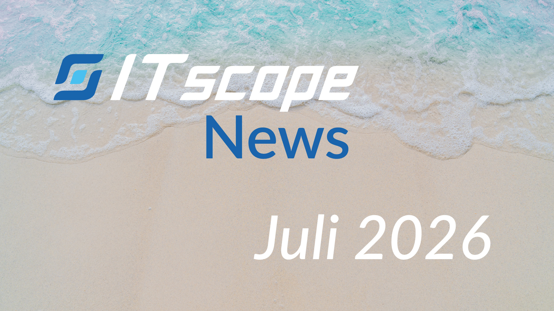 ITscope News Juli 2026
